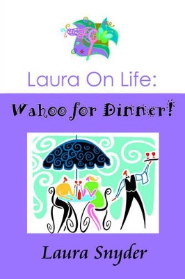 Laura on Life: Wahoo for Dinner! book