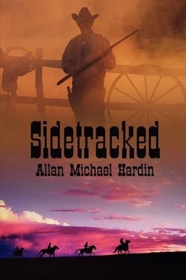 Sidetracked by Allan Michael Hardin