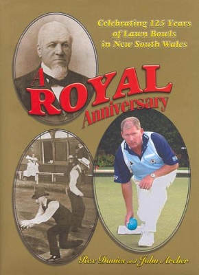 A Royal Anniversary: 125th Birthday of the Royal NSW Bowling Association book