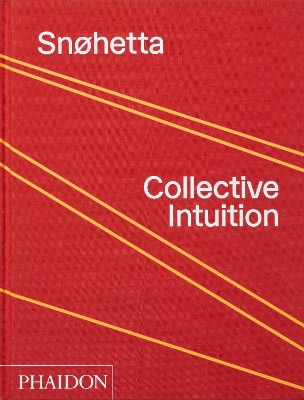 Snohetta: Collective Intuition by Snohetta