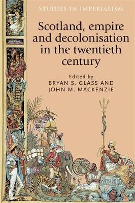 Scotland, Empire and Decolonisation in the Twentieth Century book