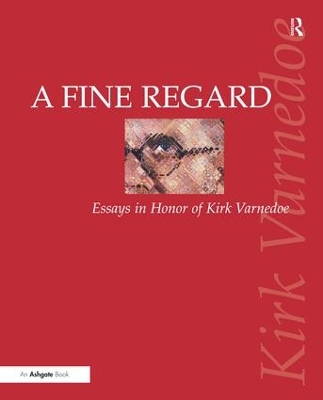 A Fine Regard: Essays in Honor of Kirk Varnedoe book