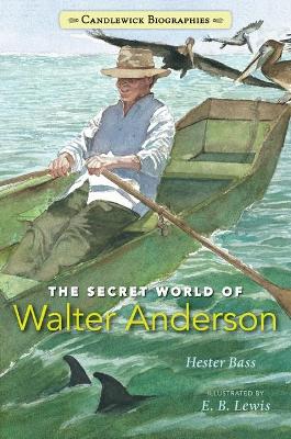 The Secret World of Walter Anderson by Hester Bass