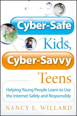 Cyber-Safe Kids, Cyber-Savvy Teens book