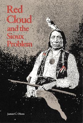 Red Cloud and the Sioux Problem book