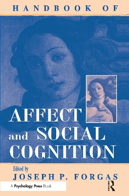 Handbook of Affect and Social Cognition by Joseph P. Forgas