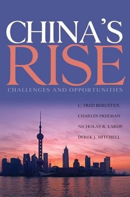 China′s Rise – Challenges and Opportunities by C. Fred Bergsten