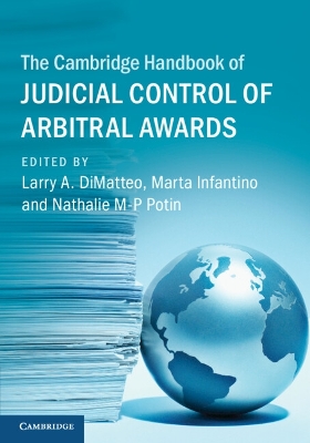 The Cambridge Handbook of Judicial Control of Arbitral Awards by Larry A. DiMatteo