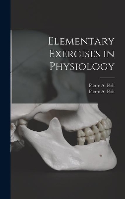 Elementary Exercises in Physiology by Pierre a (Pierre Augustine) 1 Fish