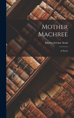 Mother Machree by Martin Jerome Scott