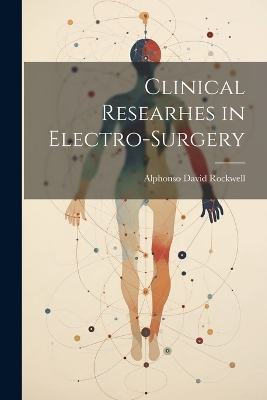 Clinical Researhes in Electro-Surgery book