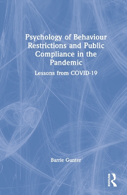 Psychology of Behaviour Restrictions and Public Compliance in the Pandemic: Lessons from COVID-19 book