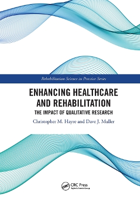 Enhancing Healthcare and Rehabilitation: The Impact of Qualitative Research by Christopher M. Hayre