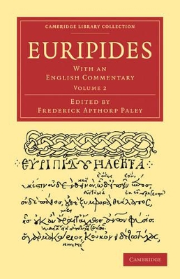 Euripides: With an English Commentary by Frederick Apthorp Paley