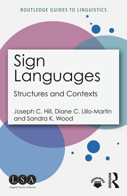Sign Languages: Structures and Contexts by Joseph Hill