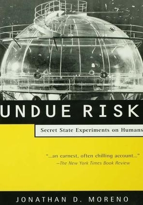 Undue Risk by Jonathan D. Moreno