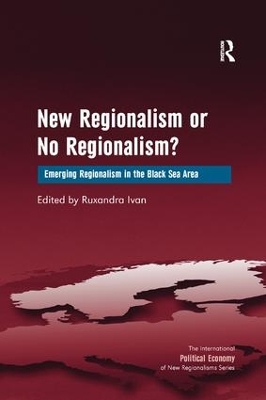 New Regionalism or No Regionalism? by Ruxandra Ivan