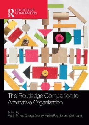 The The Routledge Companion to Alternative Organization by Martin Parker