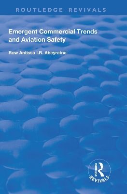 Emergent Commercial Trends and Aviation Safety by Ruwantissa I.R. Abeyratne