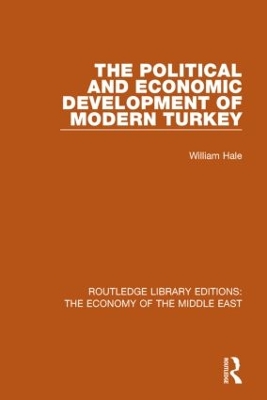 The Political and Economic Development of Modern Turkey by William Hale