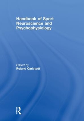 Handbook of Sport Neuroscience and Psychophysiology by Roland Carlstedt