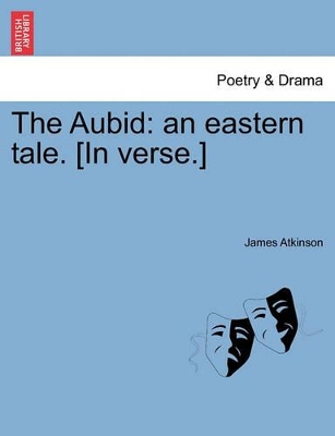 The Aubid: An Eastern Tale. [in Verse.] book