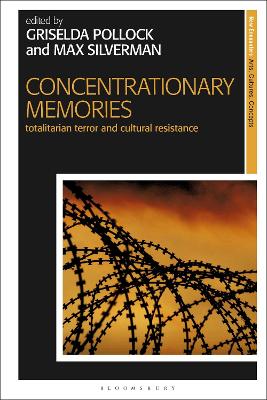 Concentrationary Memories: Totalitarian Terror and Cultural Resistance book