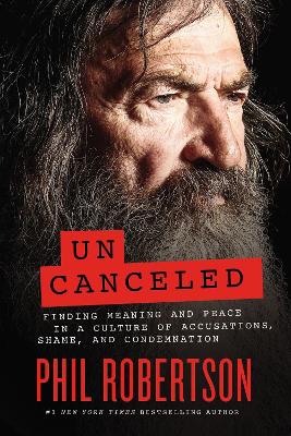 Uncanceled: Finding Meaning and Peace in a Culture of Accusations, Shame, and Condemnation book