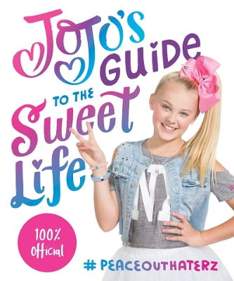 JoJo's Guide to the Sweet Life by JoJo Siwa