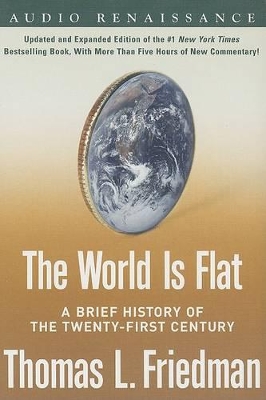 The The World Is Flat: A Brief History of the Twenty-First Century by Thomas L. Friedman