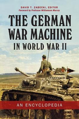 The German War Machine in World War II: An Encyclopedia book