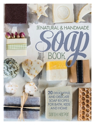 Natural and Handmade Soap Book book