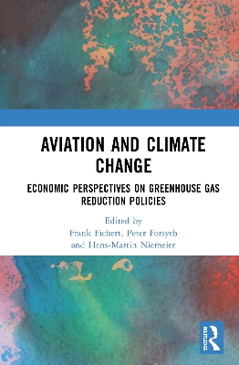 Aviation and Climate Change: Economic Perspectives on Greenhouse Gas Reduction Policies book