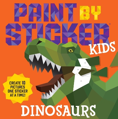 Paint by Sticker Kids: Dinosaurs: Create 10 Pictures One Sticker at a Time! book