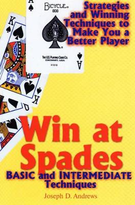 Win at Spades: Basic and Intermediate Techniques book