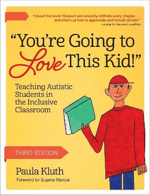 You're Going to Love This Kid!: Teaching Autistic Students in the Inclusive Classroom by Paula Kluth