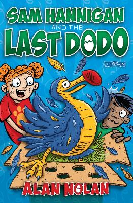 Sam Hannigan and the Last Dodo by Alan Nolan