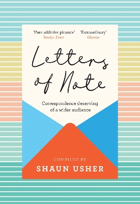 Letters of Note: Correspondence Deserving of a Wider Audience book