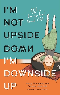 I'm Not Upside Down, I'm Downside Up: Not a Boring Book About PDA book