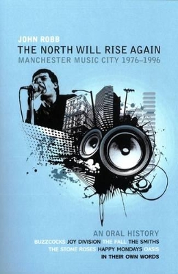 The North Will Rise Again: Manchester Music City 1978-1996 book