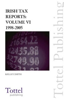 Irish Tax Reports: Volume VI: 1998-2005 and Index 1922-2005 book