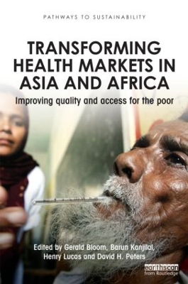 Transforming Health Markets in Asia and Africa by Gerald Bloom
