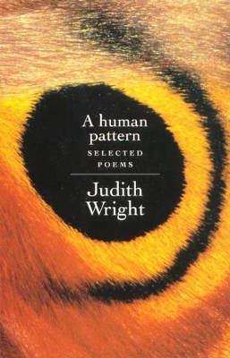 Human Pattern: Selected Poems by Judith Wright