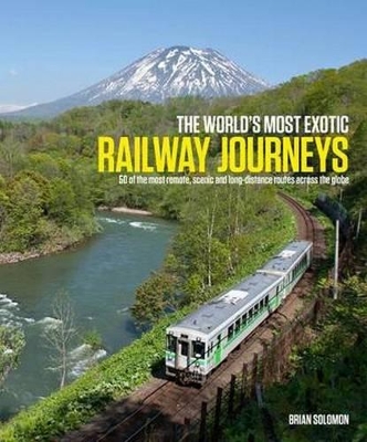 World's Most Exotic Railway Journeys book