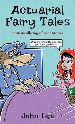 Actuarial Fairy Tales: Statistically Significant Stories book