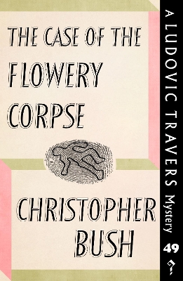 The Case of the Flowery Corpse: A Ludovic Travers Mystery book