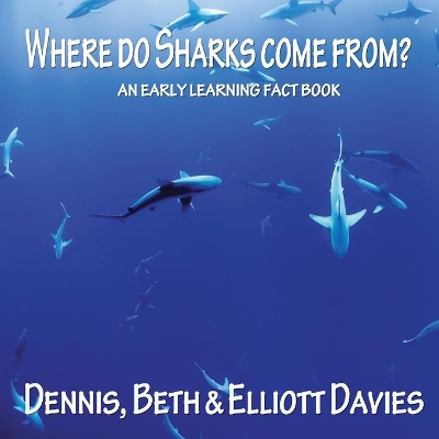 Where do Sharks Come From?: An Early Learning Fact Book book