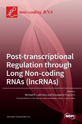 Post-transcriptional Regulation through Long Noncoding RNAs (lncRNAs) book