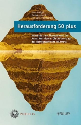 Herausforderung 50 plus: Konzepte zum Management der Aging Workforce - Die Antwort auf das demographische Dilemma by Sven C. Voelpel