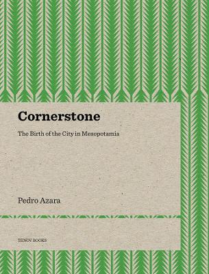 Cornerstone - The Birth of the City in Mesopotamia book